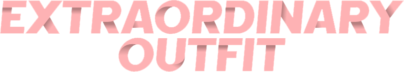 Extraordinary Outfit